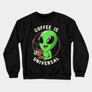 Coffee is Universal Funny Cute Alien Gift Crewneck Sweatshirt